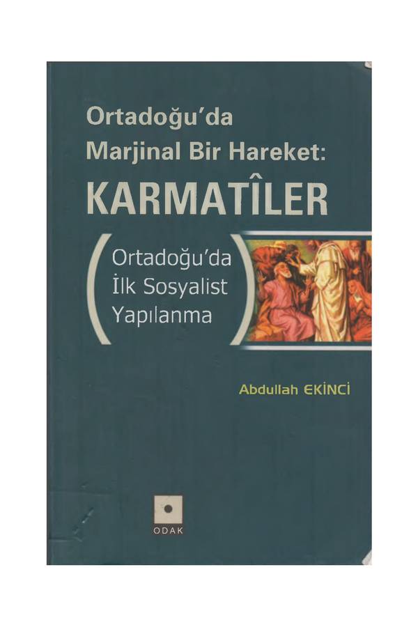 Abdullah Ekinci — Ortadoğu'da Marjinal Bir Hareket: Karmatiler